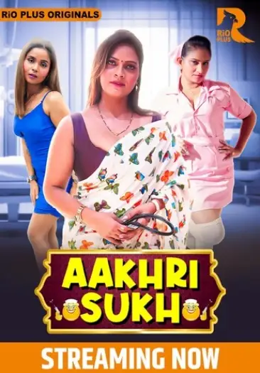 Aakhri Sukh (2024) RioPlus Hindi S01E01T02 Hot Web Series HDRip | 1080p | 720p | 480p