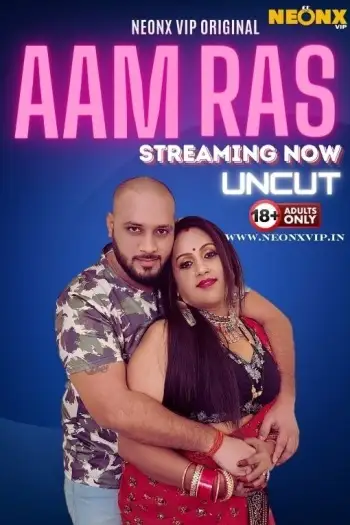 Aam Ras (2024) UNRATED NeonX Originals Hindi Hot Short Film HDRip | 1080p | 720p | 480p