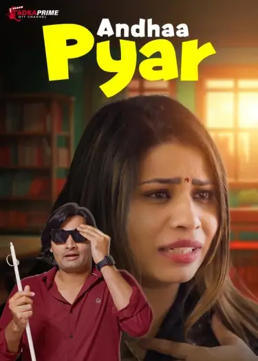 Andha Pyar (2024) UNRATED Hindi TPrime Series HDRip | 1080p | 720p | 480p