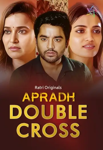 Apradh Double Cross (2024) Ratri Originals Hindi Hot Short Film HDRip | 1080p | 720p | 480p
