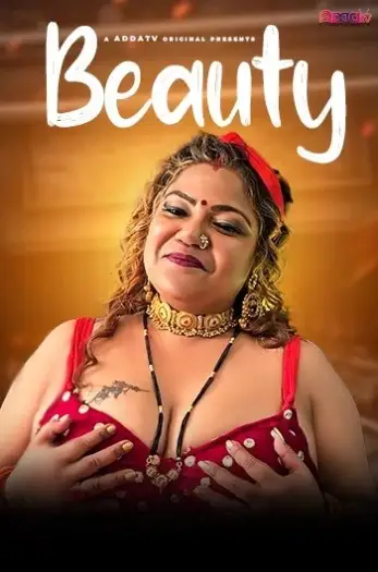 Beauty (2024) UNRATED AddaTV Originals Hindi Hot Short Film HDRip | 1080p | 720p | 480p