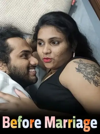 Before Marriage (2025) Malayalam Hot Short Film HDRip | 1080p | 720p | 480p