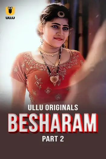Besharam (2025) UNRATED Hindi S01 Part 2 Hot Series HDRip | 1080p | 720p | 480p