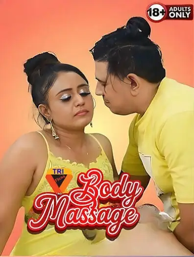 Body Massage (2025) UNRATED Triflicks Hindi Hot Short Film HDRip | 1080p | 720p | 480p