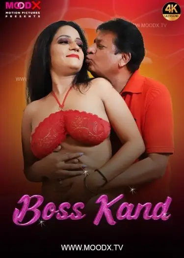 Boss Kand (2024) MoodX Originals Hindi Hot Short Film HDRip | 1080p | 720p | 480p