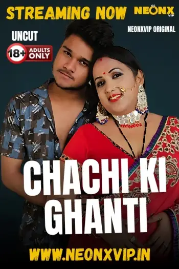 Chachi Ki Ghanti (2025) UNRATED NeonX Hindi Hot Short Film HDRip | 1080p | 720p | 480p