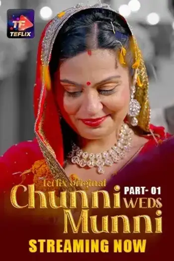 Chunni Weds Munni (2025) TeFlix Hindi S01E01T03 Hot Web Series HDRip | 1080p | 720p | 480p