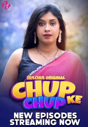 Chup Chup Ke (2025) HulChul Hindi S01E04T06 Hot Web Series HDRip | 1080p | 720p | 480p
