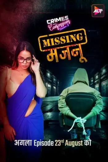 Crimes And Confessions: Missing Majnu (2024) UNRATED S03E01T02 Hindi Hot Series HDRip | 1080p | 720p | 480p