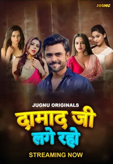 Damaadji Lage Raho (2024) Originals Hindi Jugnu S01 Hot Series HDRip | 1080p | 720p | 480p