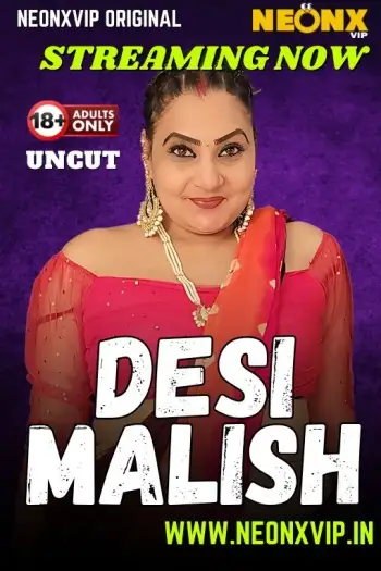 Desi Malish (2025) UNRATED NeonX Hindi Hot Short Film HDRip | 1080p | 720p | 480p