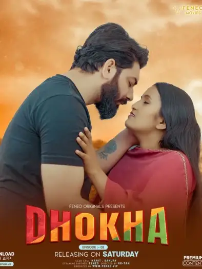 Dhokha (2024) Feneo Originals Hindi S01E02 Hot Series HDRip | 1080p | 720p | 480p
