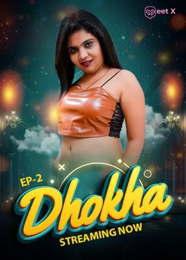 Dhokha (2025) MeetX Hindi S01E02 Hot Series HDRip | 1080p | 720p