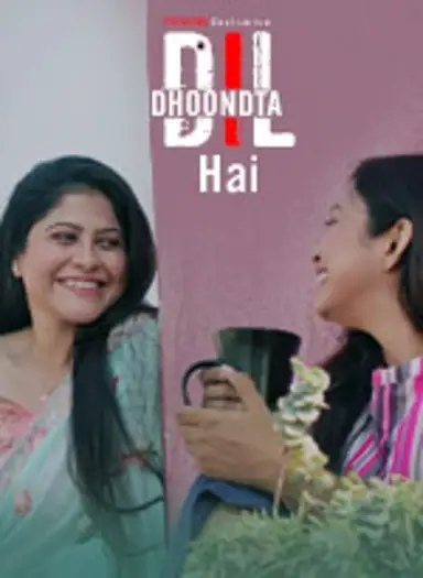 Dil Dhoondta Hai (2024) PatangMovies Hindi (S01E01T03) Hot Series HDRip | 1080p | 720p | 480p