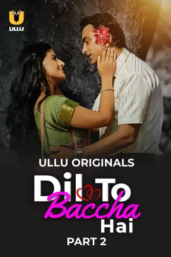Dil To Baccha Hai (2024) Hindi S01 Part 2 Hot Series HDRip | 1080p | 720p | 480p