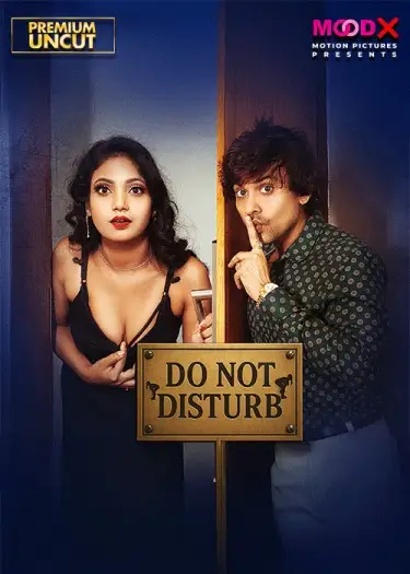 Do Not Disturb (2025) UNRATED MoodX Hindi S01E01 Hot Series HDRip | 1080p | 720p | 480p