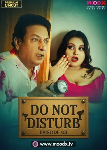 Do Not Disturb (2025) UNRATED MoodX Hindi S01E03 Hot Series HDRip | 1080p | 720p | 480p