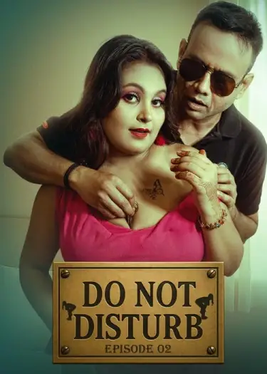 Do Not Disturb (2025) UNRATED MeetX Hindi S01E02 Hot Series HDRip | 1080p | 720p | 480p