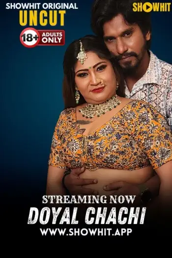 Doyal Chachi (2024) UNRATED ShowHit Hindi Hot Series HDRip | 1080p | 720p | 480p