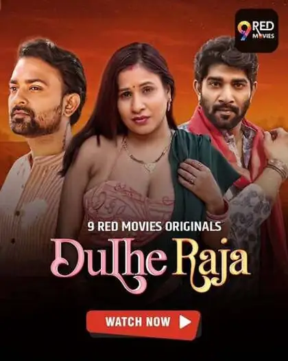 Dulhe Raja (2025) 9RedMovies UNRATED Hindi S01E09T10 Hot Series HDRip | 1080p | 720p | 480p