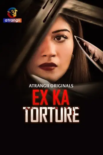 Ex Ka Torture (2024) Atrangii Hindi Hot Short Film HDRip | 1080p | 720p | 480p