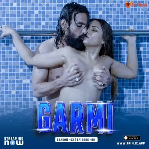Garmi (2024) Triflicks Originals Hindi S02E05 Hot Web Series HDRip | 1080p | 720p | 480p