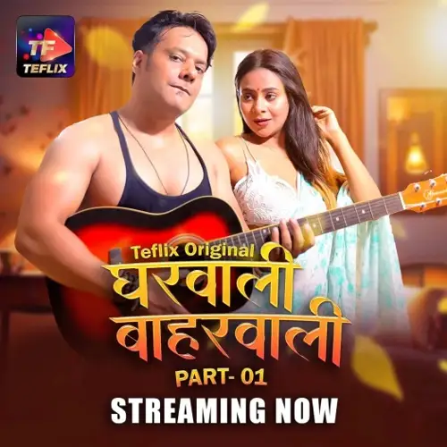 Gharwali Baharwali (2025) TeFlix UNRATED Hindi S01E01T02 Hot Series HDRip | 1080p | 720p | 480p