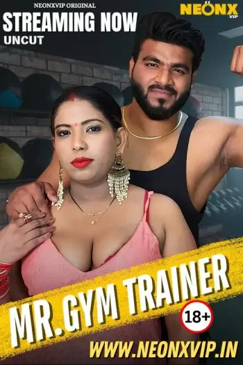 Gym Trainer (2025) UNRATED NeonX Hindi Hot Short Film HDRip | 1080p | 720p