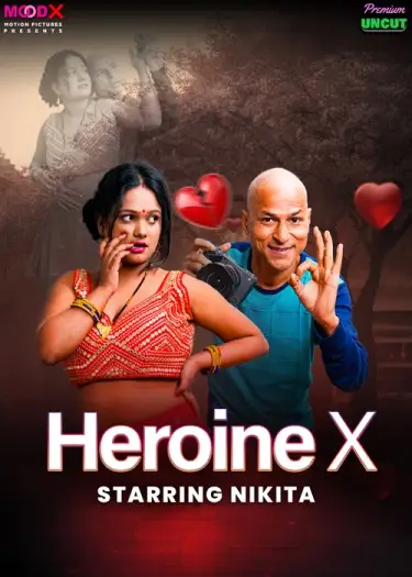 Heroine X (2025) MoodX Hindi Hot Short Film HDRip | 1080p | 720p | 480p