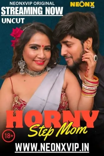 Horny StepMom (2025) NeonX Hindi Hindi Hot Short Film HDRip | 1080p | 720p | 480p