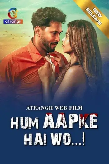 Hum Aapke Hai Wo (2024) Atrangii Hindi Hot Short Film HDRip | 1080p | 720p | 480p