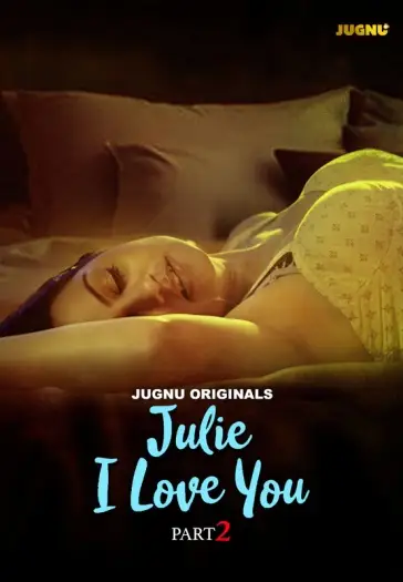 Julie I Love You (2024) Jugnu Originals Hindi S01E04T06 Hot Series HDRip | 1080p | 720p | 480p