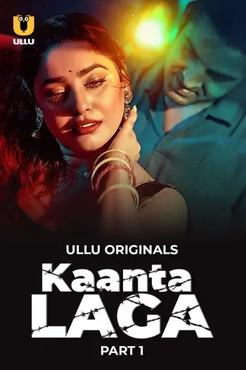 Kaanta Laga (2024) Hindi S01 Part 1 Hot Web Series HDRip | 1080p | 720p | 480p