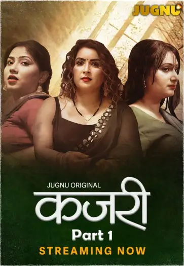 Kajri (2025) UNRATED Jugnu Hindi S01E01T03 Hot Series HDRip | 1080p | 720p | 480p