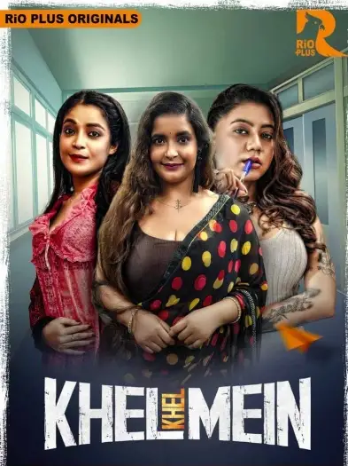 Khel Khel Mein (2025) UNRATED RioPlus Hindi S01E01T02 Hot Series HDRip | 1080p | 720p | 480p