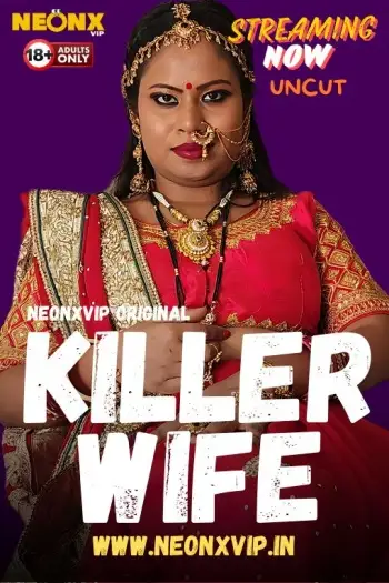 Killer Wife (2024) NeonX Originals Hindi Hot Series HDRip | 1080p | 720p | 480p