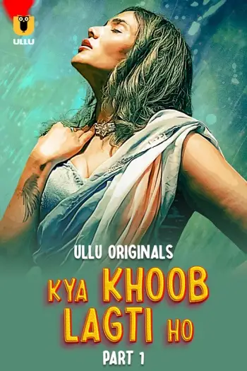 Kya Khoob Lagti Ho (2024) UNRATED Hindi S01 Part 1 Hot Series HDRip | 1080p | 720p | 480p