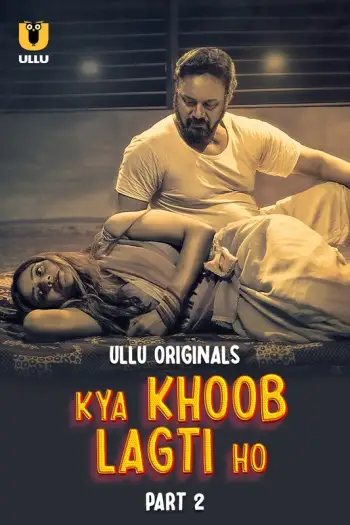 Kya Khoob Lagti Ho (2024) Hindi S01 Part 2 Hot Web Series HDRip | 1080p | 720p | 480p