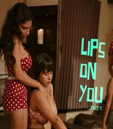 Lips On You Part 1 (2024) Resmi Nair Hindi Hot Short Film HDRip | 1080p | 720p | 480p