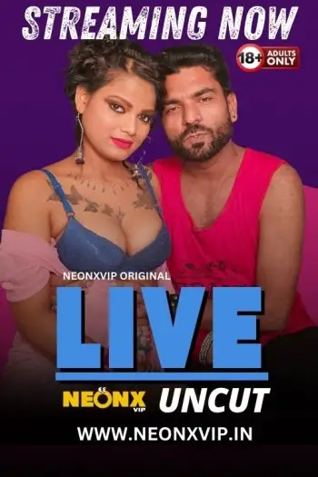 Live (2024) NeonX Originals Hindi Hot Short Film HDRip | 1080p | 720p | 480p