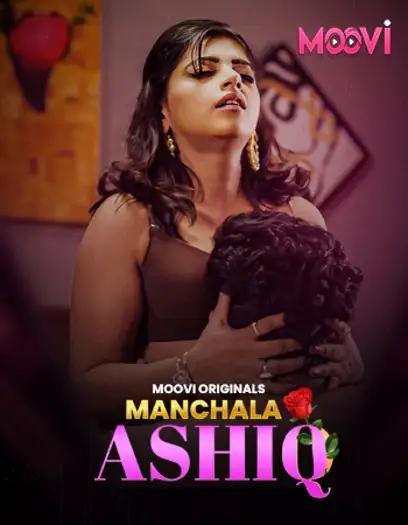 Manchala Aashiq (2024) Moovi Originals Hindi S01 Part 3 Hot Series HDRip | 1080p | 720p | 480p
