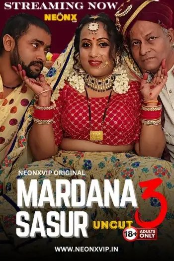 Mardana Sasur 3 (2024) NeonX Hindi Hot Short Film HDRip | 1080p | 720p | 480p