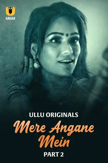 Mere Angane Mein (2025) Hindi S01 Part 2 Hot Web Series HDRip | 1080p | 720p | 480p