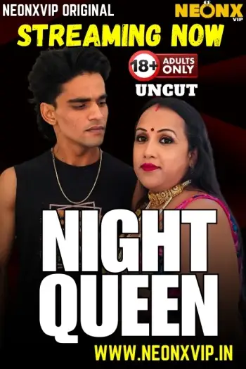 Night Queen (2025) UNRATED NeonX Hindi Hot Short Film HDRip | 1080p | 720p | 480p