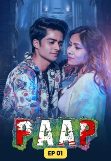 Paap (2025) UNRATED Hindi S01 Complete Hot Series HDRip | 1080p | 720p | 480p