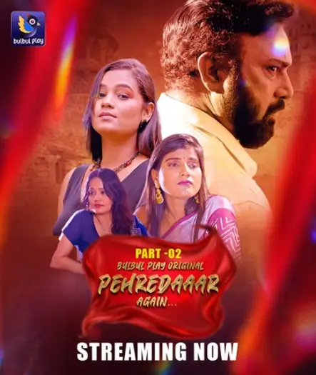 Pehredaaar Again (2025) UNRATED BulbulPlay Hindi S01E04T06 Hot Series HDRip | 1080p | 720p | 480p