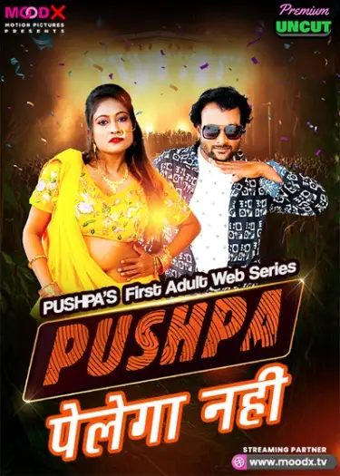 Pushpa Pelega Nahi (2025) MoodX Hindi S01E01 Hot Web Series HDRip | 1080p | 720p | 480p