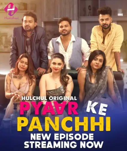 Pyaar Ke Panchhi (2024) HulChul Hindi S01E04T06 Hot Web Series HDRip | 1080p | 720p | 480p