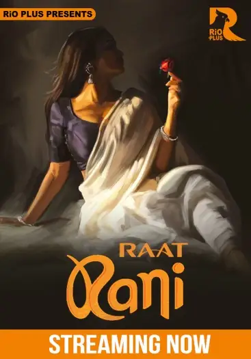 Raat Ranii (2025) RioPlus Hindi S01E01T03 Hot Web Series HDRip | 1080p | 720p | 480p