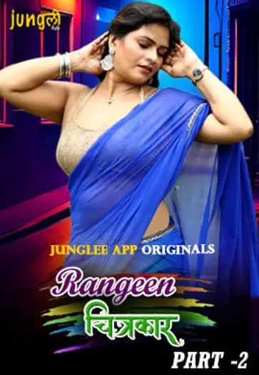 Rangeen Chitrakaar (2024) UNRATED Hindi Junglee S01E01T02 Hot Series HDRip 720p | 480p